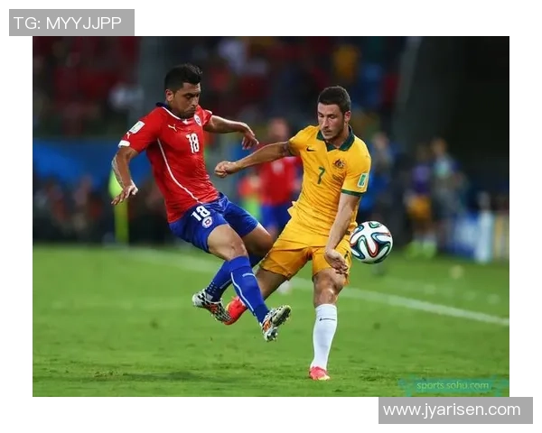 智利与澳大利亚足球赛比分分析及精彩瞬间回顾